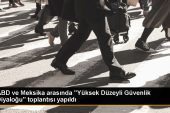 ABD ve Meksika ortasında yüksek seviyeli güvenlik diyaloğu gerçekleştirildi