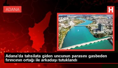 Adana’da tahsilata giden uncunun parasını gasbeden fırıncının ortağı ile arkadaşı tutuklandı