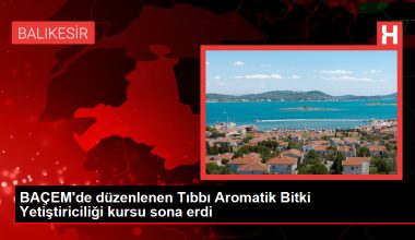 BAÇEM’de düzenlenen Tıbbı Aromatik Bitki Yetiştiriciliği kursu sona erdi