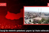 Elazığ’da altyapı ve elektrik şebekesi üretim işi ihale edilecek