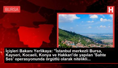 İçişleri Bakanı Yerlikaya: “İstanbul merkezli Bursa, Kayseri, Kocaeli, Konya ve Hakkari’de yapılan ‘Sahte Ses’ operasyonunda örgütlü olarak nitelikli…