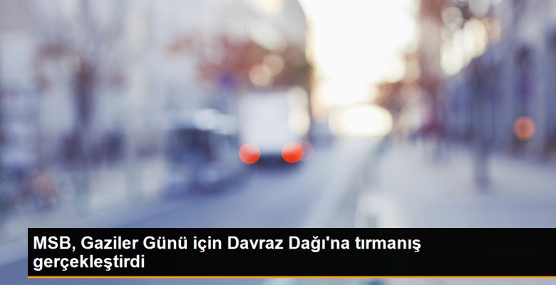 MSB, Gaziler Günü için Davraz Dağı’na tırmanış gerçekleştirdi