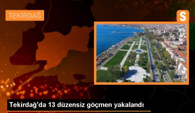 Tekirdağ’da 13 sistemsiz göçmen yakalandı