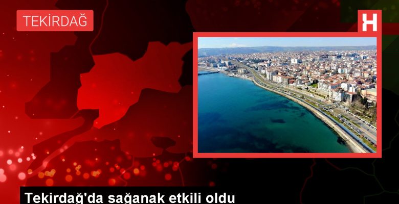 Tekirdağ’da sağanak, hayatı olumsuz etkiledi