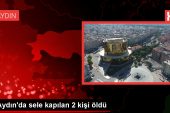 Aydın’da sağanak yağış sonucu 2 kişi hayatını kaybetti, 2 kişi kayboldu