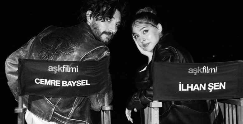 Cemre Baysel ile İlhan Şen’li ‘Aşk Filmi’ne geri sayım