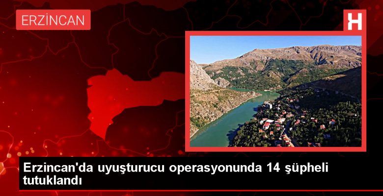 Erzincan’da Uyuşturucu Ticareti Yapan 14 Zanlı Tutuklandı