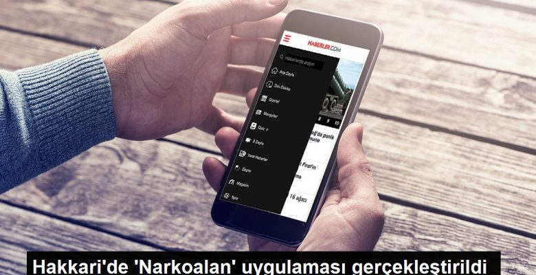 Hakkari’de ‘Narkoalan’ uygulaması gerçekleştirildi