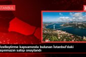 İstanbul’daki taşınmazın satışına onay verildi