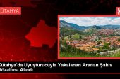 Kütahya’da Uyuşturucuyla Yakalanan Aranan Şahıs Gözaltına Alındı