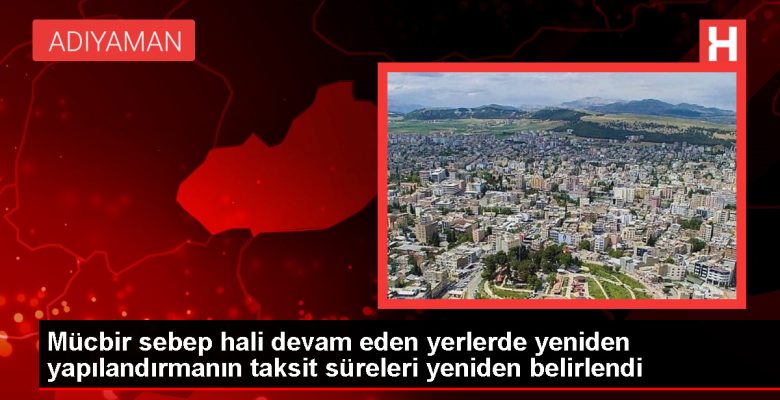 Sarsıntıdan etkilenen vilayetlerde yapılandırma mühleti uzatıldı