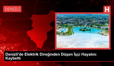 Denizli’de Elektrik Direğinden Düşen Emekçi Hayatını Kaybetti