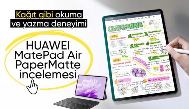 Kağıt üzere okuma ve yazma tecrübesi: HUAWEI MatePad Air PaperMatte modelini inceledik