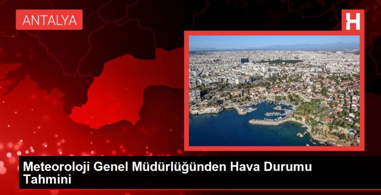 Meteoroloji Genel Müdürlüğünden Hava Durumu Varsayımı