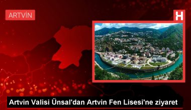 Artvin Valisi Cengiz Ünsal, Artvin Fen Lisesi’ni ziyaret etti
