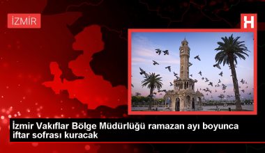 İzmir ve Manisa’da Ramazan Ayı Boyunca İftar Verilecek