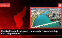 Karaisalı’da Dolandırıcılık Olaylarına Karşı Polis Uyarıyor