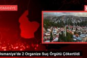 Osmaniye’de 2 Organize Cürüm Örgütü Çökertildi