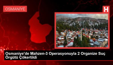Osmaniye’de Mahzen-3 Operasyonuyla 2 Organize Hata Örgütü Çökertildi